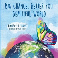 Big Change, Better You, Beautiful World - Frank, Lindsey J.