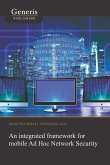 An integrated framework for mobile Ad Hoc Network Security