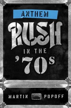 Anthem: Rush in the '70s - Popoff, Martin