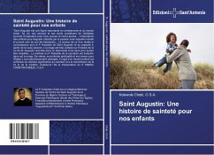 Saint Augustin: Une histoire de sainteté pour nos enfants - Chabi, O. S. A.