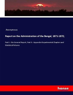 Report on the Administration of the Bengal, 1871-1872; - Anonymous