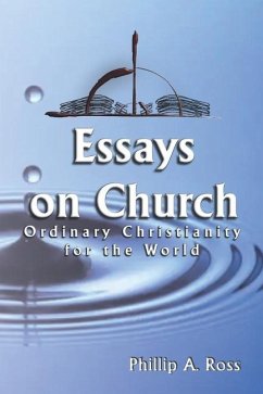 Essays on Church: Ordinary Christianity for the World - Ross, Phillip A.