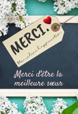 Merci D'être La Meilleure Soeur: Mon cadeau d'appréciation: Livre-cadeau en couleurs Questions guidées 6,61 x 9,61 pouces