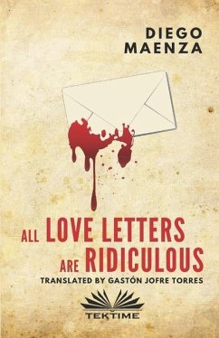 All love letters are ridiculous - Diego Maenza