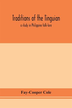 Traditions of the Tinguian - Cole, Fay-Cooper