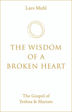 The Wisdom of a Broken Heart - Muhl, Lars