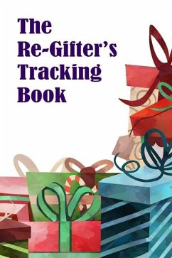 The Re-Gifter's Tracking Book: A blank form book that allows you to keep track of who you received the gift from and who you re-gifted it to. - Blanks, Comic Book