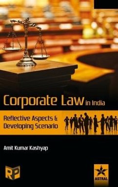 Corporate Law in India: Reflective Aspects and Developing Scenario - Kashyap, Amit Kumar