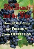 The Branch and the Vine: How Jesus Gave Me Freedom from Depression