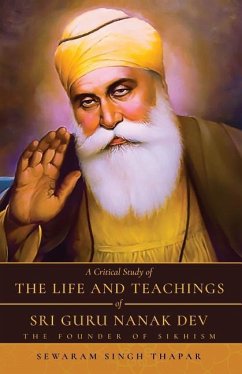 A Critical Study of The Life and Teachings of Sri Guru Nanak Dev - Thapar, Sewaram Singh