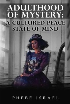 Adulthood of Mystery: A Cultured Peace State of Mind - Israel, Phebe