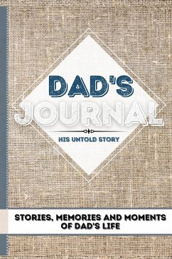Dad's Journal - His Untold Story - Publishing Group, The Life Graduate