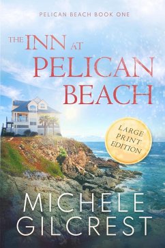 The Inn At Pelican Beach LARGE PRINT (Pelican Beach Book 1) - Gilcrest, Michele