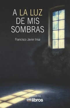 A la luz de mis sombras - Insa García, Francisco Javier