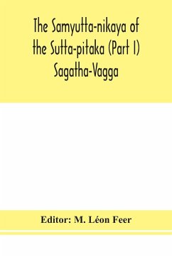 The Samyutta-nikaya of the Sutta-pitaka (Part I) Sagatha-Vagga