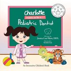 Charlotte Wants to Be A... Pediatric Dentist