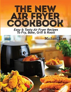 THE NEW AIR FRYER COOKBOOK - Saxe, Michael