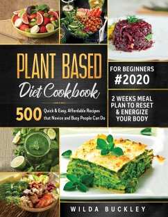 PLANT BASED DIET COOKBOOK FOR BEGINNERS #2020 - Buckley, Wilda