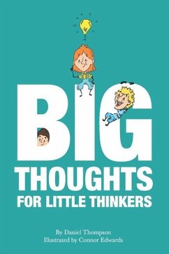 Big Thoughts For Little Thinkers - Thompson, Daniel