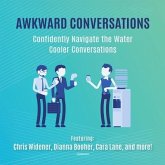 Awkward Conversations Lib/E: Confidently Navigate the Water Cooler Conversations