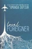 Local Foreigner: A Collection of Poems Searching for Home by Amanda Dufour