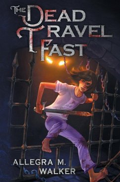 The Dead Travel Fast - Walker, Allegra M.