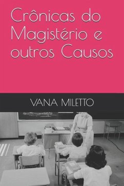 Crônicas do Magistério e outros Causos - Miletto, Vana