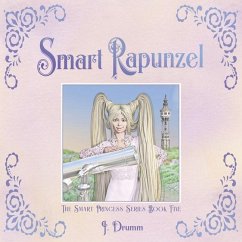 Smart Rapunzel: The Smart Princess Series Book V - Drumm, J.
