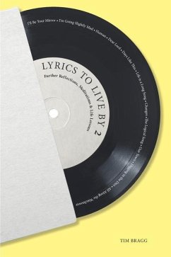 Lyrics to Live by 2: Further Reflections, Meditations & Life Lessons - Bragg, Tim