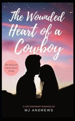 The Wounded Heart of a Cowboy - Andrews, Mj