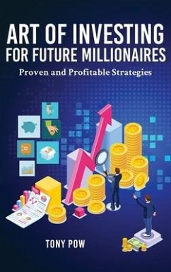 Art of Investing for Future Millionaires - Pow, Tony