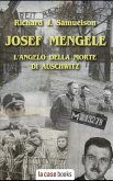 Josef Mengele: L'angelo della morte di Auschwitz
