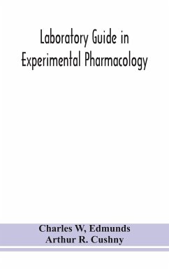 Laboratory guide in experimental pharmacology - W, Charles; Edmunds
