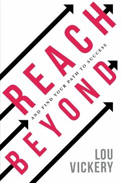 Reach Beyond: And Find Your Path to Success - Vickery, Lou