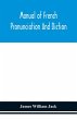 Manual of French pronunciation and... - Bild 1