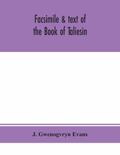 Facsimile & text of the Book of Taliesin - Gwenogvryn Evans, J.