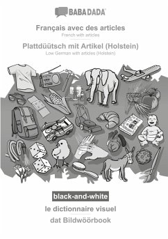 BABADADA black-and-white, Français avec des articles - Plattdüütsch mit Artikel (Holstein), le dictionnaire visuel - dat Bildwöörbook - Babadada Gmbh