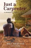 Just a Carpenter: A Romantic Adventure Just a Carpenter: A Romantic Adventure