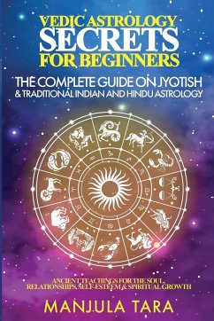 Vedic Astrology Secrets for Beginners - Tara, Manjula