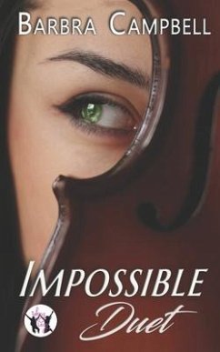 Impossible Duet: A super steamy, opposites attract novella - Campbell, Barbra