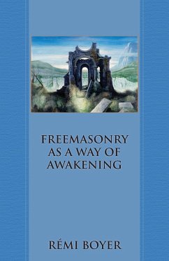 Freemasonry as a Way of Awakening - Boyer, Rémi