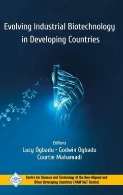 Evolving Industrial Biotechnology in Developing Countries - Ogbadu, Lucy