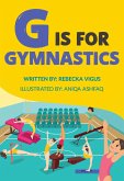 G is for Gymnastics (eBook, ePUB) G is for Gymnastics (eBook, ePUB)