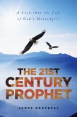 The 21st Century Prophet: A Look into the Life of God's Messengers (eBook, ePUB)