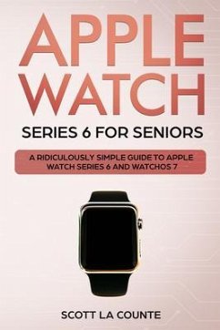 Apple Watch Series 6 For Seniors (eBook, ePUB) - La Counte, Scott