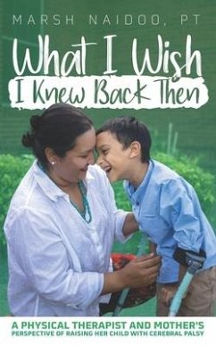 What I Wish I Knew Back Then: A Physical Therapist and Mother's Perspective of Raising her Child with Cerebral Palsy