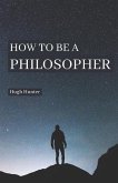 How to be a Philosopher