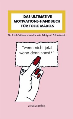 DAS ULTIMATIVE MOTIVATIONS - HANDBUCH FÜR TOLLE MÄDELS - González , Adriana