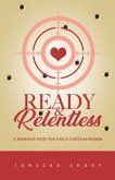 Ready & Relentless: A Marriage Book for Single Christian Women