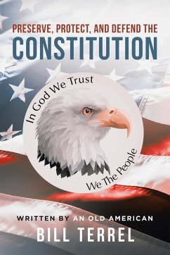 Preserve, Protect, and Defend the Constitution - Terrel, Bill